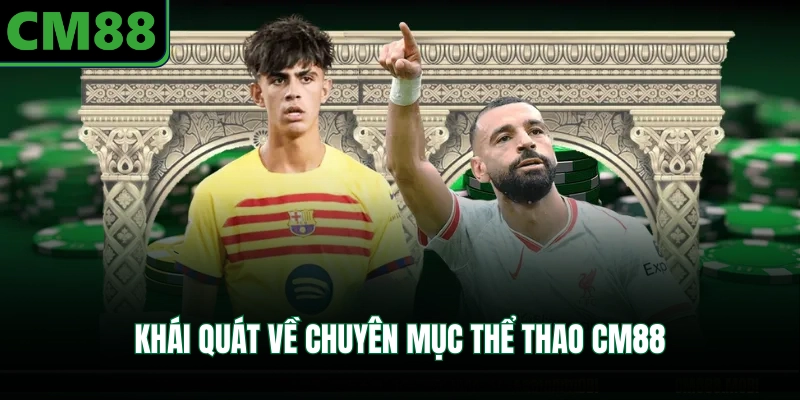 Khái quát về chuyên mục thể thao CM88
