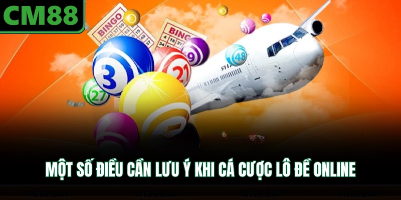 Một số điều cần lưu ý khi cá cược lô đề online
